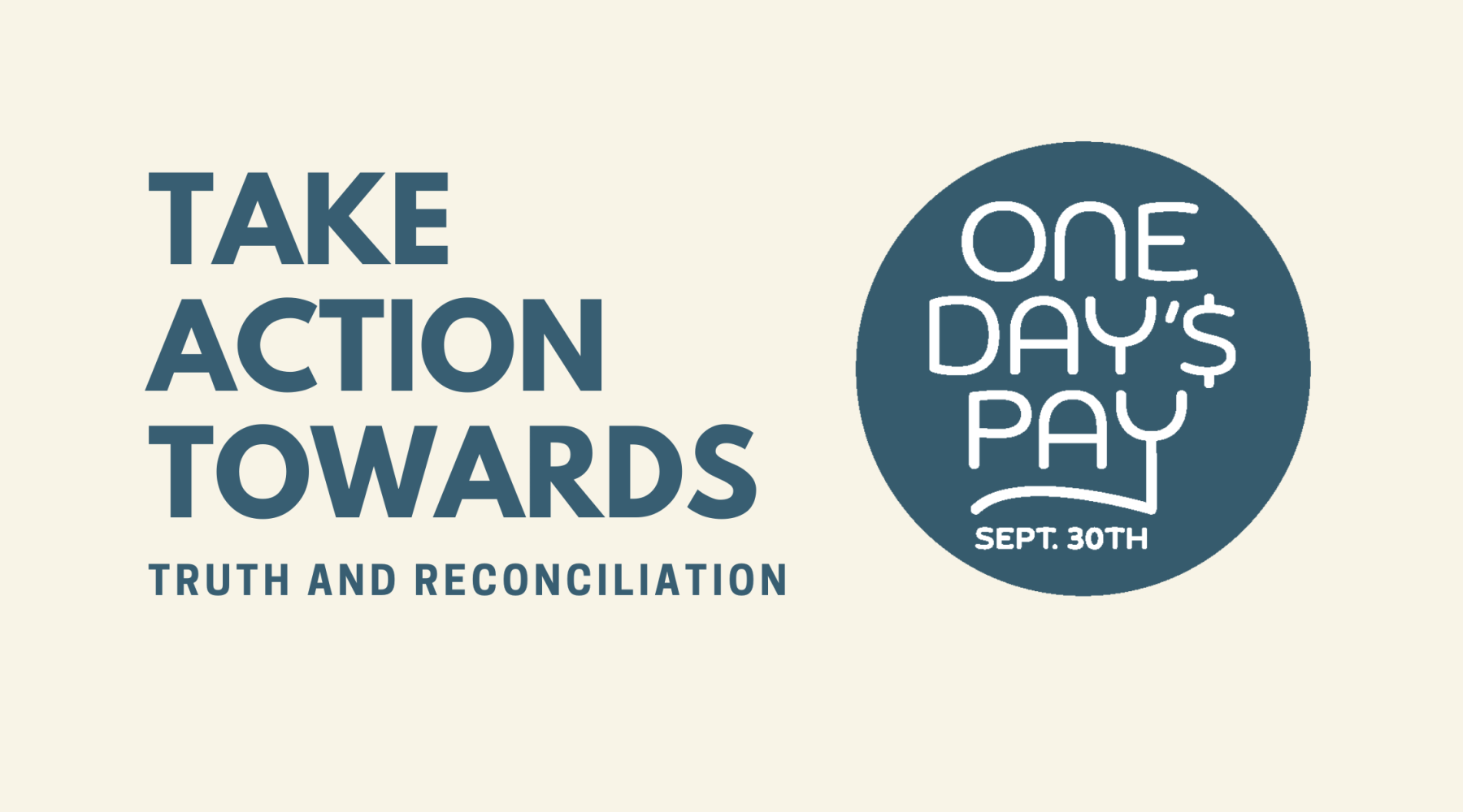 Cream background with text reading "Take Action Towards Truth and Reconciliation" with the One Day's Pay logo beside it